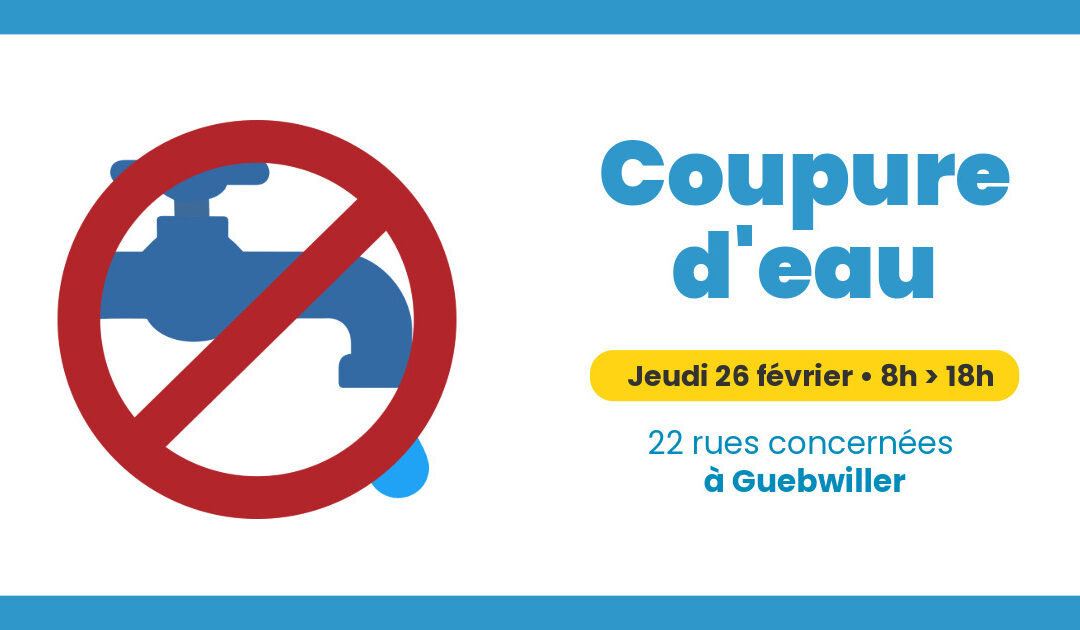 Guebwiller : avis de coupure d&rsquo;eau jeudi 26 février