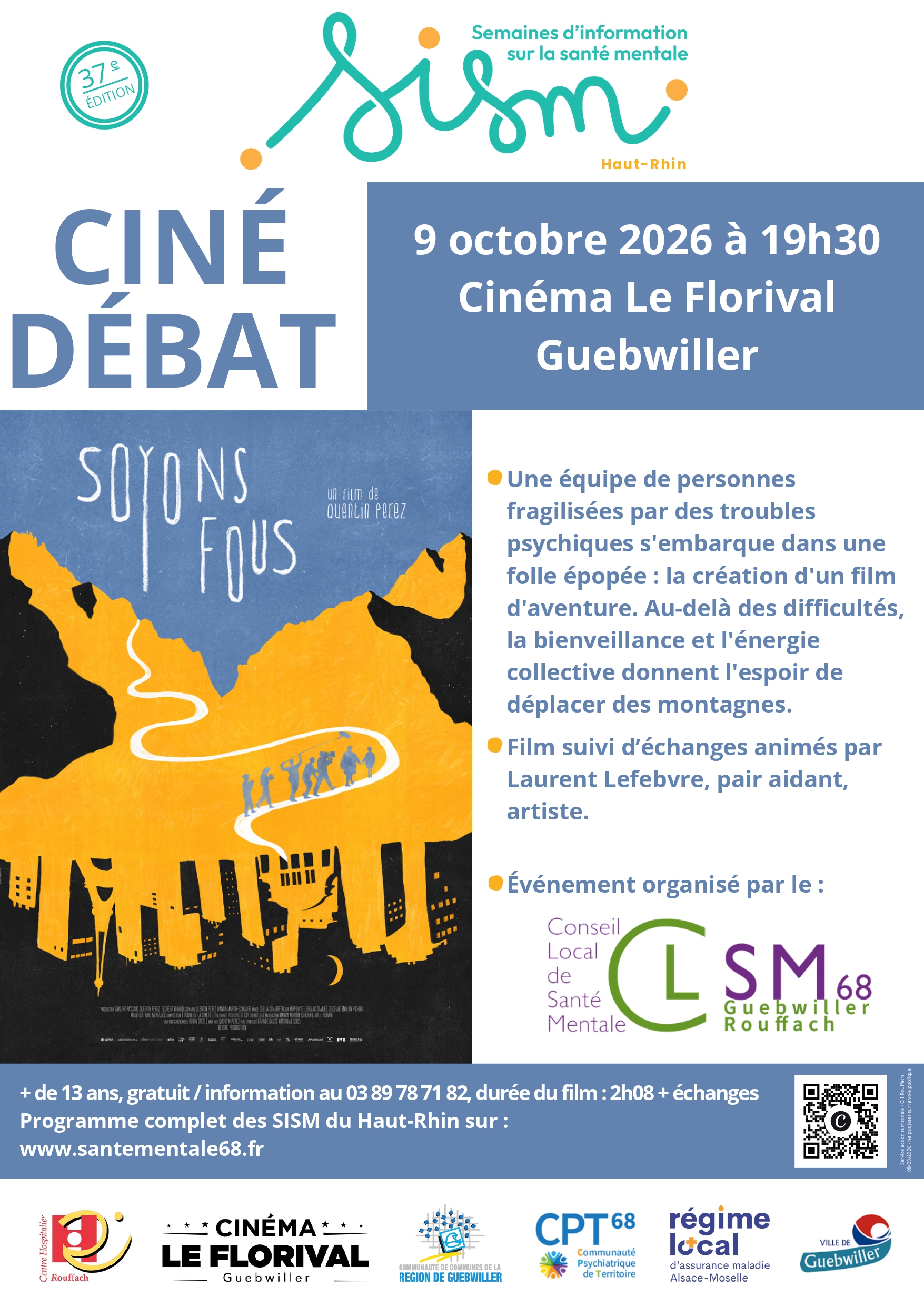 Affiche annonçant un ciné-débat dans le cadre des Semaines d’Information sur la Santé Mentale 2026. Projection du documentaire Soyons fous le 9 octobre 2026 à 19h30 au Cinéma Le Florival à Guebwiller. Le film raconte l’aventure collective d’un groupe de personnes concernées par des troubles psychiques qui réalisent un film d’aventure. La projection sera suivie d’échanges animés par Laurent Lefebvre, pair aidant et artiste. Événement gratuit, à partir de 13 ans.